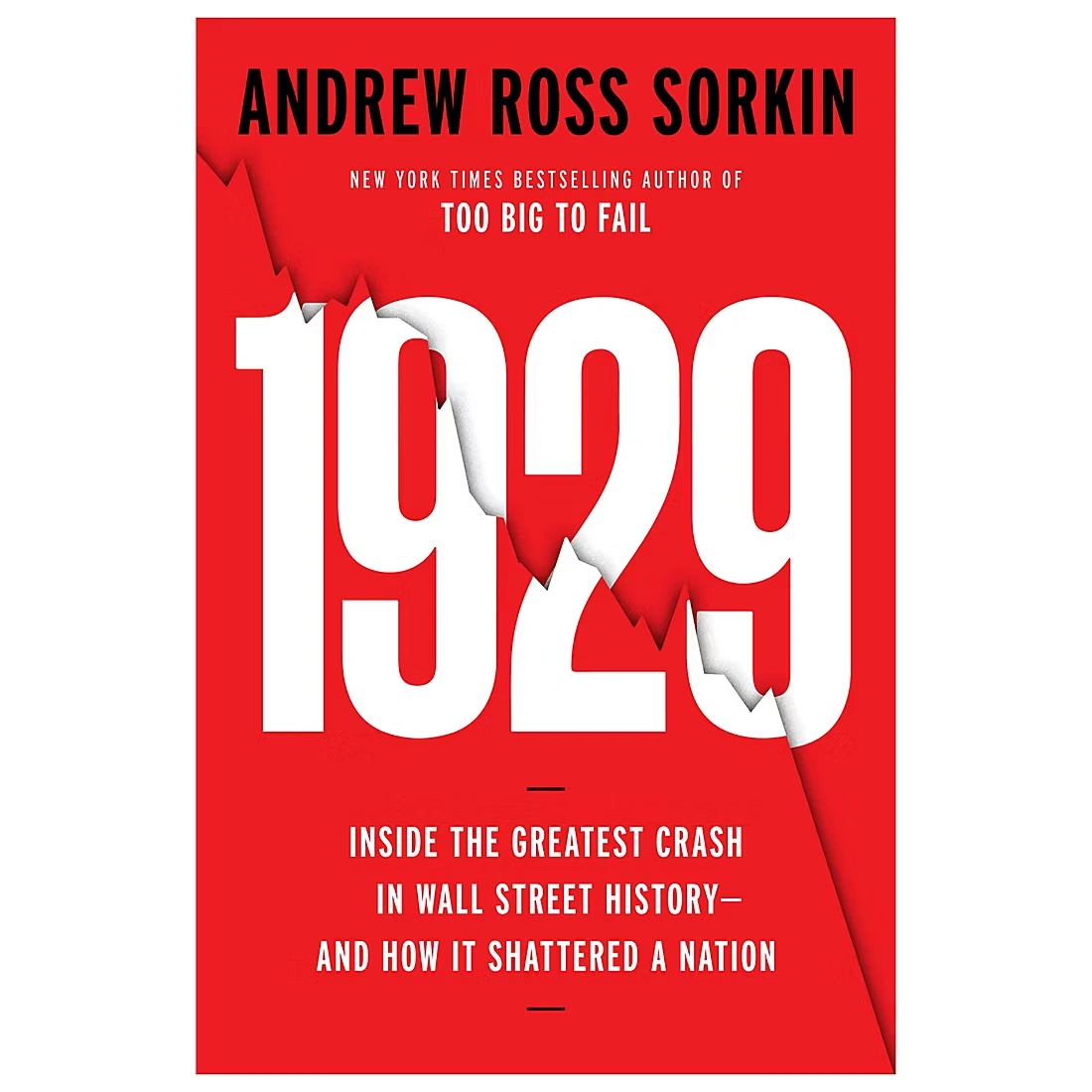 1929: Inside the Greatest Crash in Wall Street History--and How It Shattered a Nation